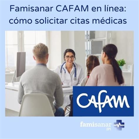 famisanar en linea cafam citas|Agendamiento de Citas Médicas en Famisanar